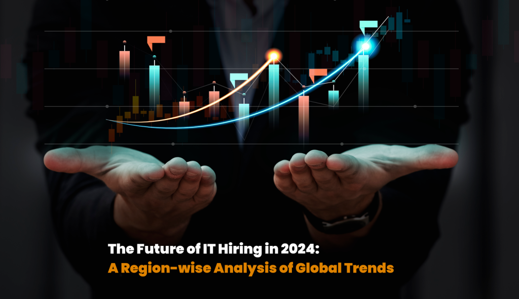 The Future Of IT Hiring In 2024 A Region Wise Analysis Of Global   IT Hiring Year 2024 1 1024x591 